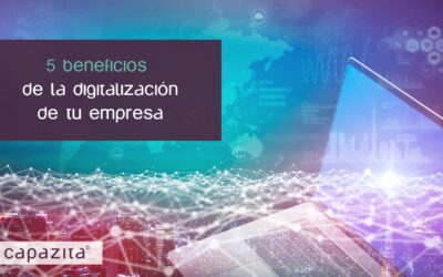 Cinco beneficios de la digitalización de tu empresa