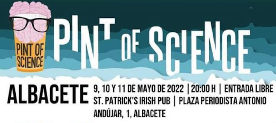 Pint of Science en Albacete del 9 al 11 de mayo patrocinado por el PCTCLM