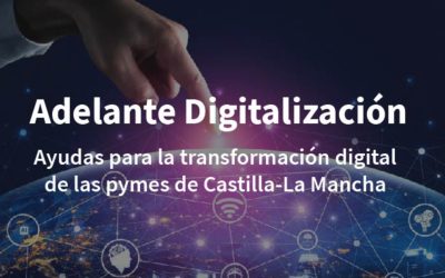 Adelante Digitalización impulsa 110 proyectos para pymes de CLM